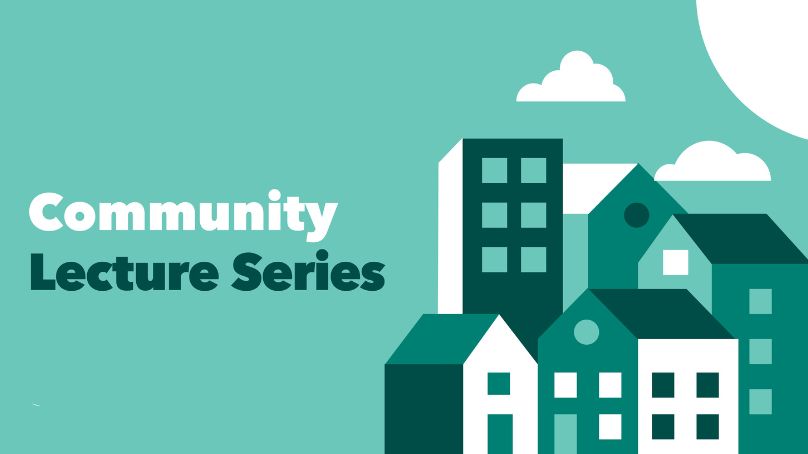 Text, Community Lecture Series on a turquoise background with icons of homes and apartments on the right.